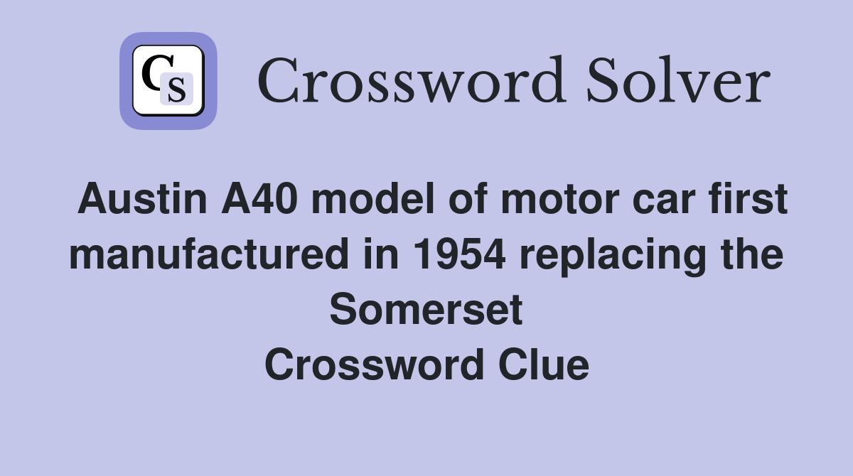 Austin A40 model of motor car first manufactured in 1954 replacing the